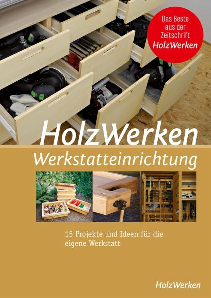HolzWerken Werkstatteinrichtung (eBook, PDF) - Portofrei bei bücher.de