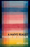 A Naïve Realist Theory of Colour (eBook, ePUB)
