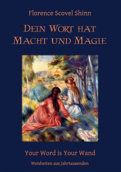 Dein Wort hat Macht und Magie (eBook, ePUB) - Shinn, Florence Scovel