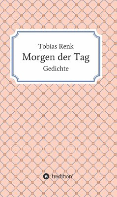 Morgen der Tag (eBook, ePUB) - Renk, Tobias