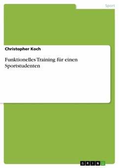 Funktionelles Training für einen Sportstudenten (eBook, PDF) - Koch, Christopher