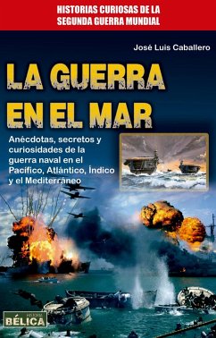 La guerra en el mar (eBook, ePUB) - Caballero, José Luis