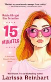 15 Minutes, A Romantic Comedy Mystery Novel (Maizie Albright Star Detective series, #1) (eBook, ePUB)