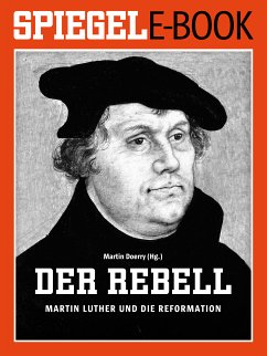 Der Rebell - Martin Luther und die Reformation (eBook, ePUB)