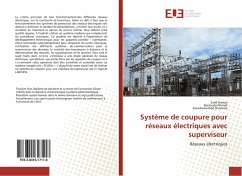 Système de coupure pour réseaux électriques avec superviseur - Hamza, Saidi;Ahmed, Berroudji;Oussama, Kouiderouahed