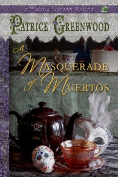 A Masquerade of Muertos (Wisteria Tearoom Mysteries, #5) (eBook, ePUB) - Greenwood, Patrice