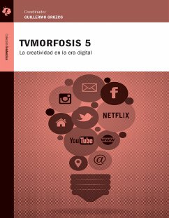 TVMorfosis 5 (eBook, ePUB) - Orozco, Guillermo; Torres Espinoza, Gabriel; Francés, Miquel; Peris, Álvar; García Moreira, Fernando José; Piñón, Juan; Cabero Almenara, Julio; Quiñones, Beatriz; Ávila Pietrasanta, Irma; Sabbagh Fajardo, Alfedo; MIller, Toby; Piscitelli, Alejandro