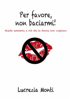 Per favore, non baciarmi (eBook, ePUB) - Monti, Lucrezia