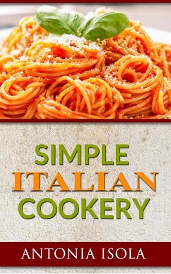 Simple Italian Cookery (eBook, ePUB) - Isola, Antonia