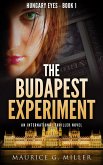 The Budapest Experiment (Hungary Eyes, #1) (eBook, ePUB) The Budapest Experiment (Hungary Eyes, #1) (eBook, ePUB)
