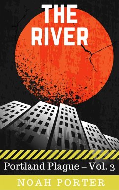 The River (Portland Plague - Vol. 3) (eBook, ePUB) - Porter, Noah