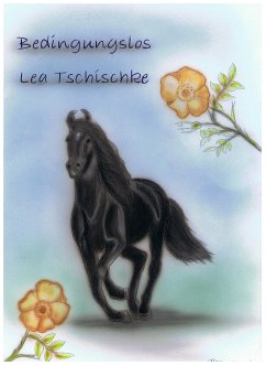 Bedingungslos (eBook, ePUB) - Tschischke, Lea