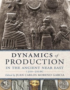 Dynamics of Production in the Ancient Near East (eBook, ePUB) - Moreno Garcia, Juan Carlos