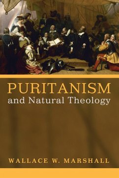 Puritanism and Natural Theology - Marshall, Wallace Williams III