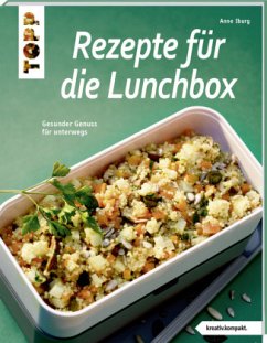 Rezepte für die Lunchbox - Iburg, Anne