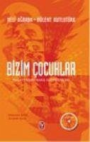 Bizim Cocuklar - Agbaba, Veli; Kutlutürk, Bülent