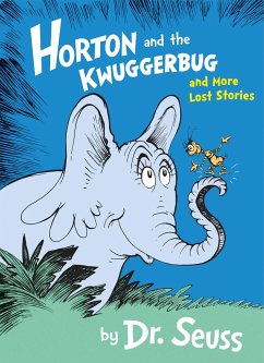 Horton and the Kwuggerbug and More Lost Stories - Seuss, Dr.