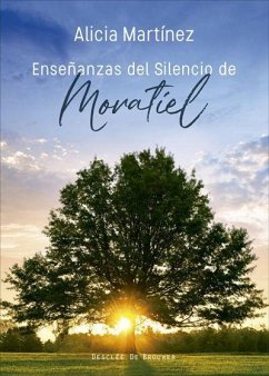 Enseñanzas del silencio de Moratiel - Moratiel, José F.; Martínez Martínez, Alicia; Muñoz Maroto, Alicia