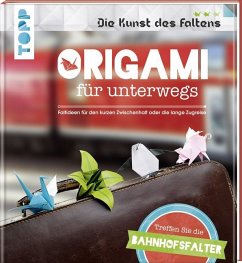 Origami für unterwegs - Die Bahnhofsfalter