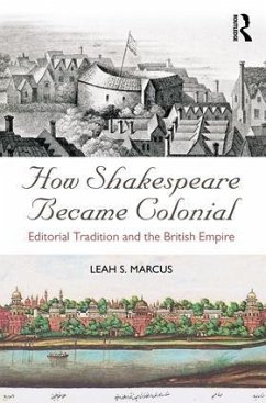 How Shakespeare Became Colonial - Marcus, Leah S