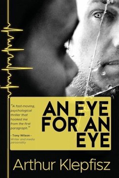 An Eye for an Eye: Blinded in the pursuit of Revenge - Klepfisz, Arthur