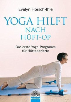 Yoga hilft nach Hüft-OP - Horsch-Ihle, Evelyn