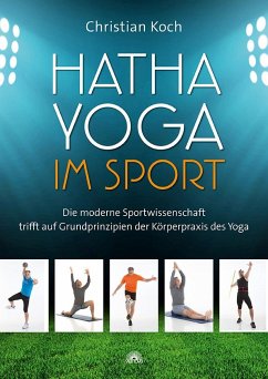 Hatha-Yoga im Sport - Koch, Christian