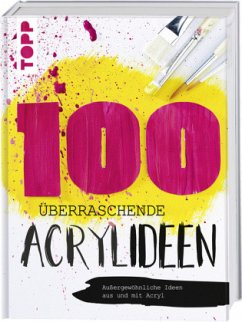 100 überraschende Acrylideen