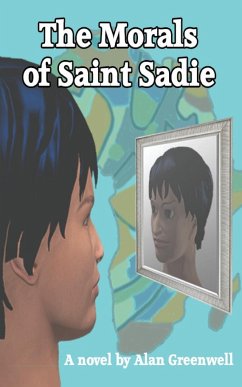 The Morals of Saint Sadie - Greenwell, Alan