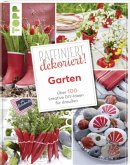 Raffiniert dekoriert! Garten Raffiniert dekoriert! Garten