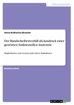Der Bandscheibenvorfall als Ausdruck einer gestörten funktionellen Anatomie - Bressler, Anna-Katharina