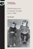 Performance art in Eastern Europe since 1960