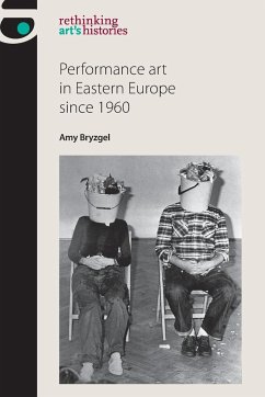 Performance art in Eastern Europe since 1960 - Bryzgel, Amy