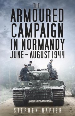 The Armoured Campaign in Normandy - Napier, Stephen