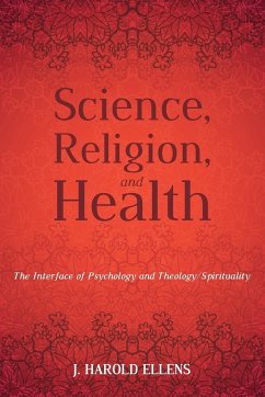 Science, Religion, and Health - Ellens, Jay Harold