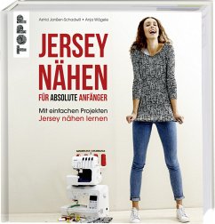 Jersey nähen für absolute Anfänger - Janßen-Schadwill, Astrid;Wägele, Anja