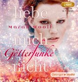 Liebe mich nicht / Götterfunke Bd.1 (2 MP3-CDs)