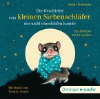 Die Geschichte vom kleinen Siebenschläfer, der nicht einschlafen konnte / Der kleine Siebenschläfer Bd.1 (1 Audio-CD)