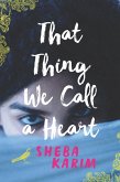 That Thing We Call a Heart (eBook, ePUB)