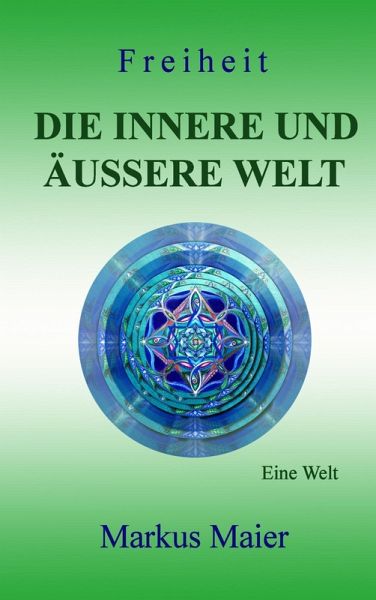Freiheit - Die innere und äußere Welt (eBook, ePUB) Freiheit - Die innere und äußere Welt (eBook, ePUB)