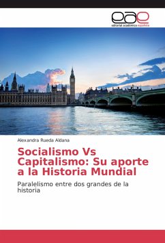Socialismo Vs Capitalismo: Su aporte a la Historia Mundial - Rueda Aldana, Alexandra