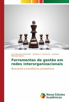Ferramentas de gestão em redes interorganizacionais - Resende, Luis Mauricio;Saraceni, Adriana V.;Mendes Betim, Leozenir