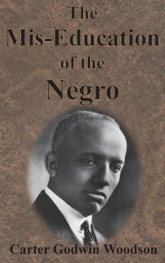 The Mis-Education of the Negro - Woodson, Carter Godwin