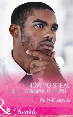 Cover How To Steal The Lawman's Heart (eBook, ePUB)