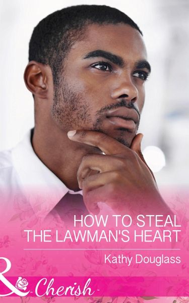 How To Steal The Lawman's Heart (eBook, ePUB)