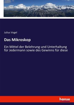 Das Mikroskop - Vogel, Julius