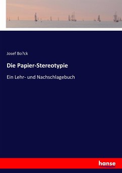 Die Papier-Stereotypie - Bock, Josef