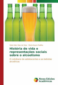 História de vida e representações sociais sobre o alcoolismo