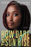 How Dare the Sun Rise (eBook, ePUB) How Dare the Sun Rise (eBook, ePUB)