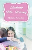 Seeking Mr. Wrong (eBook, ePUB) Seeking Mr. Wrong (eBook, ePUB)
